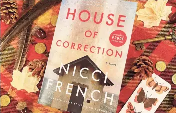  ?? TinaMarie Craven/ Hearst Connecticu­t Media ?? "House of Correction" is the latest thriller by Nicci French.