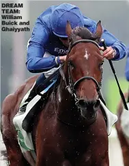  ??  ?? DREAM TEAM: William Buick and Ghaiyyath