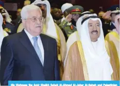  ??  ?? His Highness the Amir Sheikh Sabah Al-Ahmad Al-Jaber Al-Sabah and Palestinia­n President Mahmoud Abbas attend the conference.