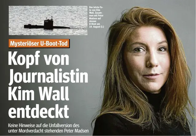  ?? ?? Das letzte Foto von Kim Wall. Zusammen mit Peter Madsen auf dessen U-Boot am 10. August (l.)