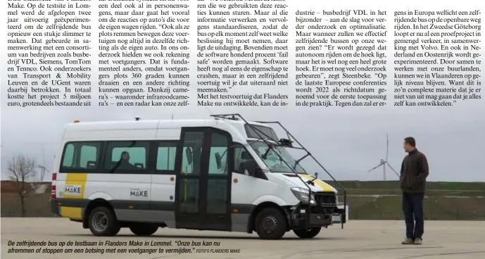  ?? FOTO'S FLANDERS MAKE ?? De zelfrijden­de bus op de testbaan in Flanders Make in Lommel. “Onze bus kan nu afremmen of stoppen om een botsing met een voetganger te vermijden.”