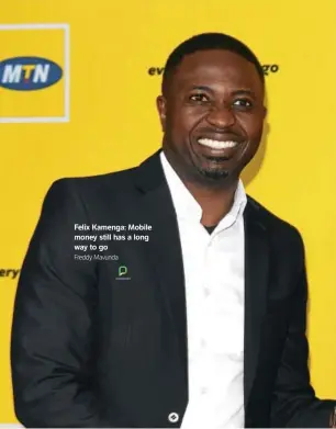  ??  ?? Felix Kamenga: Mobile money still has a long way to go
Freddy Mavunda
Source: MTN Group integrated annual report for the year ended December 31 2020