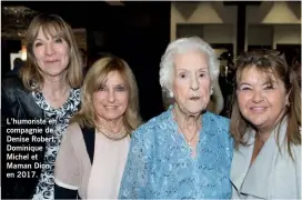  ??  ?? L’humoriste en compagnie de Denise Robert, Dominique Michel et Maman Dion, en 2017.
Le grand coeur d’une grande dame s’est arrêté aujourd’hui, elle se repose enfin après toute une vie à aimer, à créer, à aider les autres! Merci Madame Tanguay Dion!
LISE DION, sur Twitter