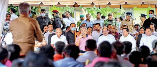  ??  ?? At Haldummull­a in the Badulla District, President Gotabaya Rajapaksa listening to the grievances of the people as part of his new ‘Meet the President’ -Janapathi Hamuwa – initiative. He told officials that what he tells them verbally should be regarded as a circular.