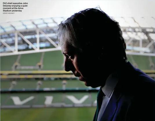  ?? GERRY MOONEY ?? FAI chief executive John Delaney enjoying a quiet moment at the Aviva Stadium yesterday