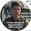  ??  ?? Private life: Simon played Brains in BBC1’s Our Girl