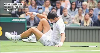  ??  ?? Novak se više puta okliznuo i pao, srećom bez posledica