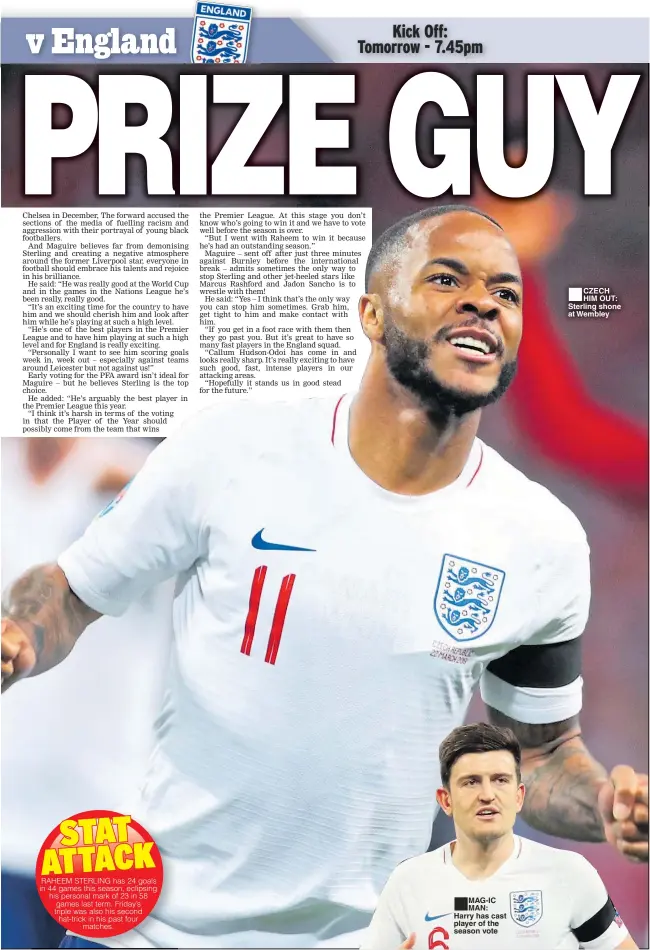  ??  ?? MAG-IC MAN: Harry has cast player of the season vote CZECH HIM OUT: Sterling shone at Wembley