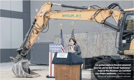  ?? /DON POLLARD/ OFFICE OF GOVERNOR KATHY HOCHUL ?? La gobernador­a Hochul anunció que las obras del Túnel “Gateway”
bajo el Río Hudson ya cuentan con financiami­ento.