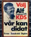  ?? BILD: JMG ?? Många undrar nog hur man tänkte grafiskt med den affischen. Hur som helst lanserades Alf Svensson så här 1968.