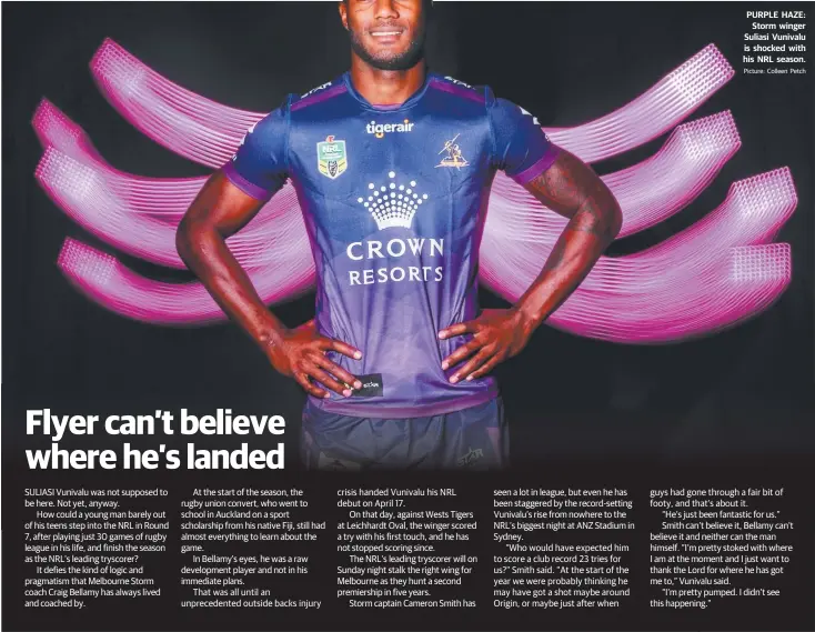  ?? Picture: Colleen Petch ?? PURPLE HAZE: Storm winger Suliasi Vunivalu is shocked with his NRL season.