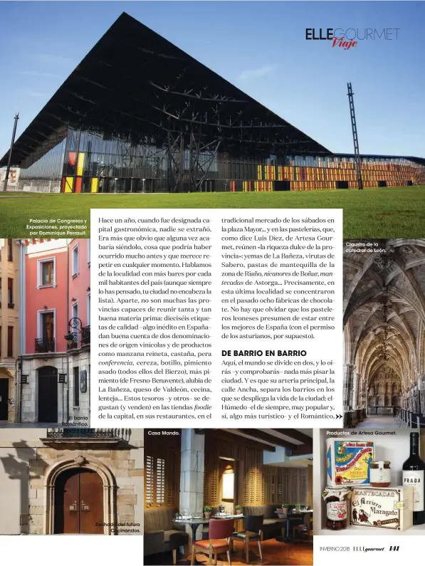  ??  ?? Palacio de Congresos y Exposicion­es, proyectado por Dominique Perrault. El barrio Romántico. Fachada del futuro Cocinandos. Casa Mando. Claustro de la catedral de León. Productos de Artesa Gourmet.