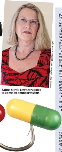  ??  ?? Battle: Stevie Lewis struggled to come off antidepres­sants