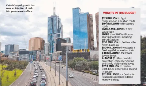  ??  ?? Victoria’s rapid growth has seen an injection of cash into government coffers.