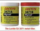  ??  ?? The Loctite EA 3471 metal filler.