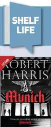  ??  ?? Munich By Robert Harris Publisher: Random House UK