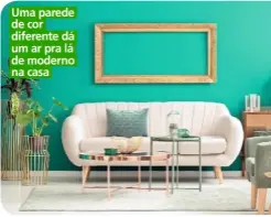  ??  ?? Uma parede de cor diferente dá um ar pra lá de moderno na casa