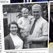  ?? ?? JOURNEY: Bill with his parents and (rIght) with the Riverdance team of John McColgan and Moya Doherty