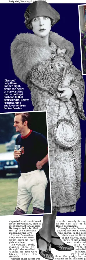  ??  ?? ‘Discreet’: Lady Diana Cooper, right, broke the heart of many a titled man — but kept husband Duff at arm’s length. Below, Princess Anne and lover Andrew Parker Bowles