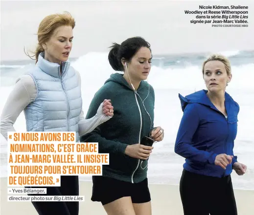  ?? PHOTO COURTOISIE HBO ?? Nicole Kidman, Shailene Woodley et Reese Witherspoo­n dans la série Big Little Lies signée par Jean-marc Vallée.