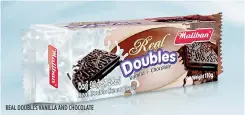  ??  ?? REAL DOUBLES VANILLA AND CHOCOLATE