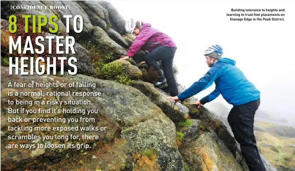  ??  ?? Building tolerance to heights and learning to trust foot placements on Stanage Edge in the Peak District.