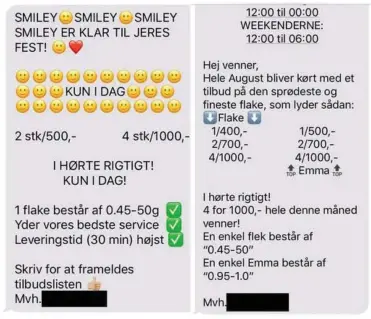  ?? POLITIFOTO ?? Sådan reklamerer ’ hvide bude’ for deres ulovlige produkter. En telefon med mange kundekonta­kter er guld værd i det kriminelle miljø.