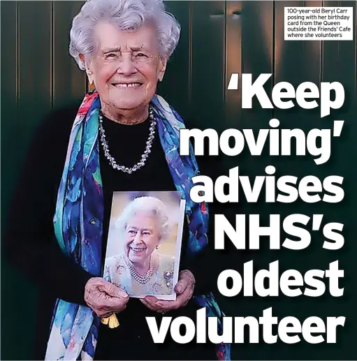  ?? ?? 100-year-old Beryl Carr posing with her birthday card from the Queen outside the Friends’ Cafe where she volunteers