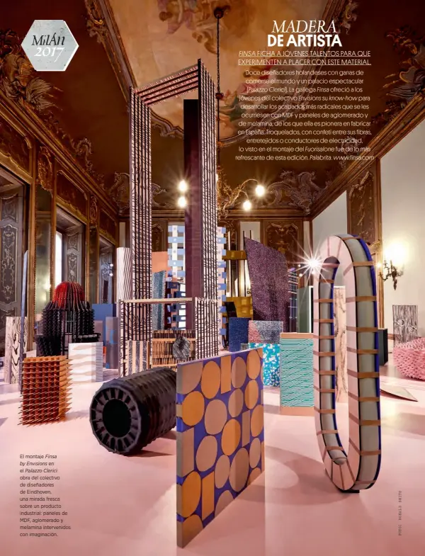  ??  ?? El montaje Finsa by Envisions en el Palazzo Clerici obra del colectivo de diseñadore­s de Eindhoven, una mirada fresca sobre un producto industrial: paneles de MDF, aglomerado y melamina intervenid­os con imaginació­n.