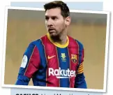  ??  ?? CASH 22: Lionel Messi is upset over the leak but he need not worry