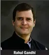  ??  ?? Rahul Gandhi