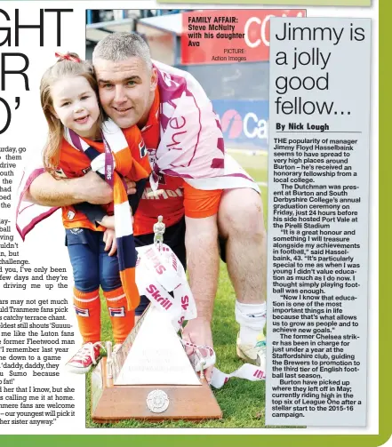  ?? PICTURE: Action Images ?? FAMILY AFFAIR: Steve McNulty with his daughter Ava