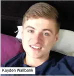  ??  ?? Kayden Wallbank