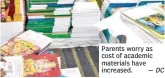  ?? DC ?? Parents worry as cost of academic materials have increased.
—