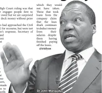  ??  ?? Dr John Mangudya