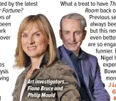  ?? ?? Art investigat­ors... Fiona Bruce and Philip Mould