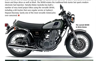  ??  ?? The current SR400 in Retro Green.