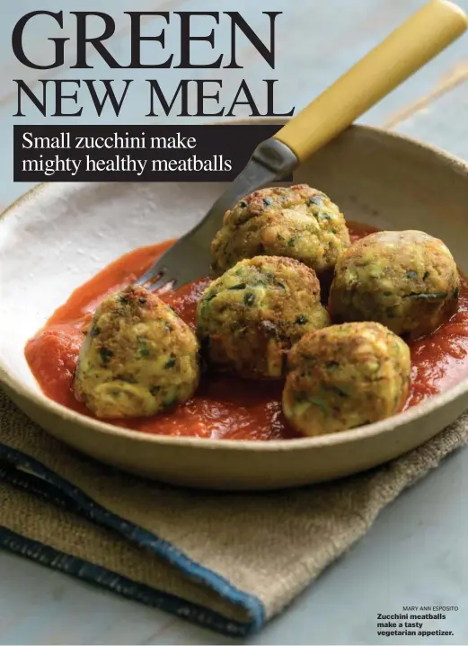  ?? MARY ANN ESPOSITO ?? Zucchini meatballs make a tasty vegetarian appetizer.