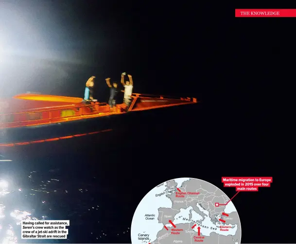  ??  ?? Having called for assistance, Seren’s crew watch as the crew of a jet-ski adrift in the Gibraltar Strait are rescued