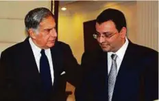  ?? PTI ?? Ratan Tata (left) with Cyrus Mistry. Tata Sons yesterday removed Mistry as its chairman, nearly four years after he took over the reins of the group.