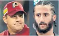  ??  ?? Washington Redskins coach Jay Gruden, left, and Colin Kaepernick.