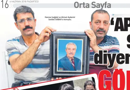  ??  ?? Hamza (sağda) ve Ahmet Aydemir (solda) SABAH’a konuştu.