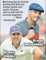  ?? AP (2) ?? Brooks Koepka
Bryson DeChambeau