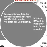  ??  ?? FEBRUAR 2018 KUSS AM STRAND im Familienur­laub: Es war einmal …