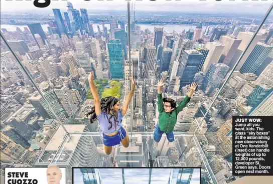  ??  ?? JUST WOW: Jump all you want, kids. The glass “sky boxes” at the astonishin­g new observator­y at One Vanderbilt (inset) can handle weights of up to 12,000 pounds, developer SL Green says. Doors open next month.