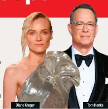  ??  ?? Diane Kruger
Tom Hanks