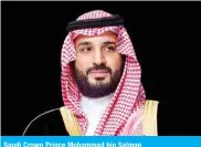  ??  ?? Saudi Crown Prince Mohammad bin Salman