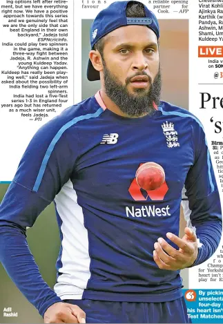  ??  ?? Adil Rashid