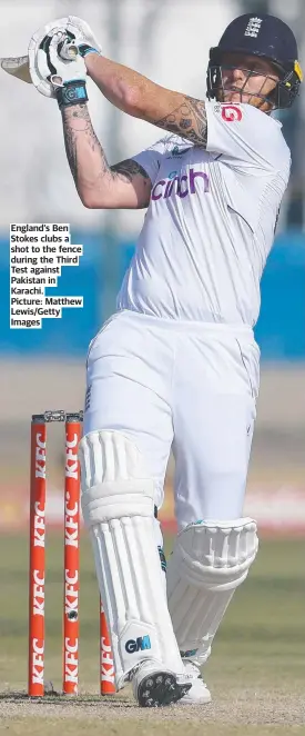  ?? ?? England’s Ben Stokes clubs a shot to the fence during the Third Test against Pakistan in Karachi. Picture: Matthew Lewis/Getty Images