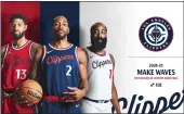  ?? CLIPPERS VIA AP ?? This image shows Paul George, left, Kawhi Leonard, middle, and James Harden wearing the new uniforms.